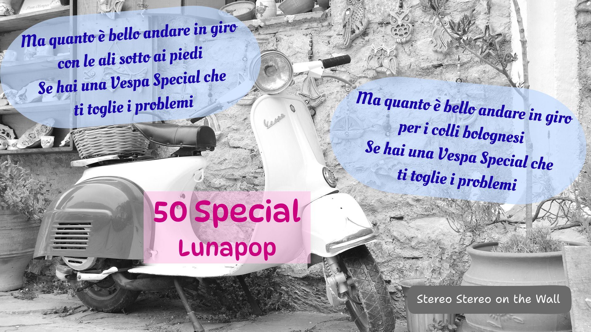 The chorus of the song "50 Special" by the Italian band Lunapop written over the image of a Vespa.