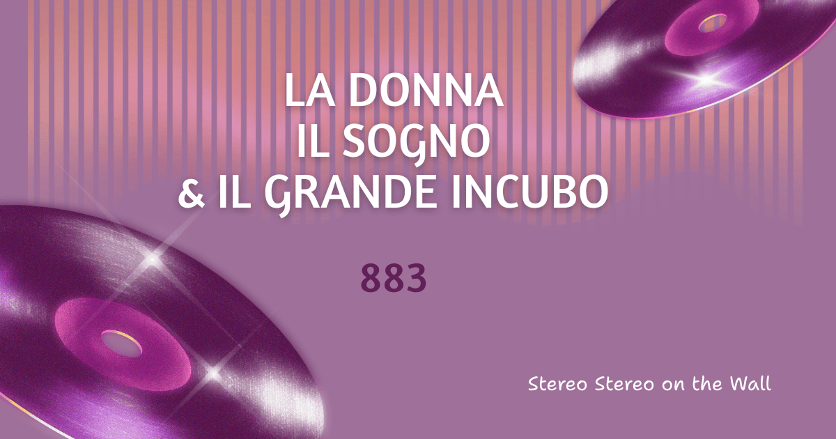 Light purple background with two vinyl records in the corners and in the middle the writing "La donna il sogno & il grande incubo", title of the album by the Italian band 883.